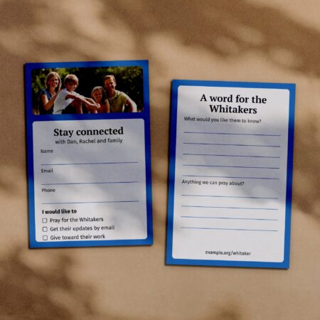 Connect cards, front and back, for supporters to stay in touch with a missionary family